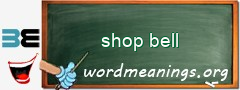 WordMeaning blackboard for shop bell